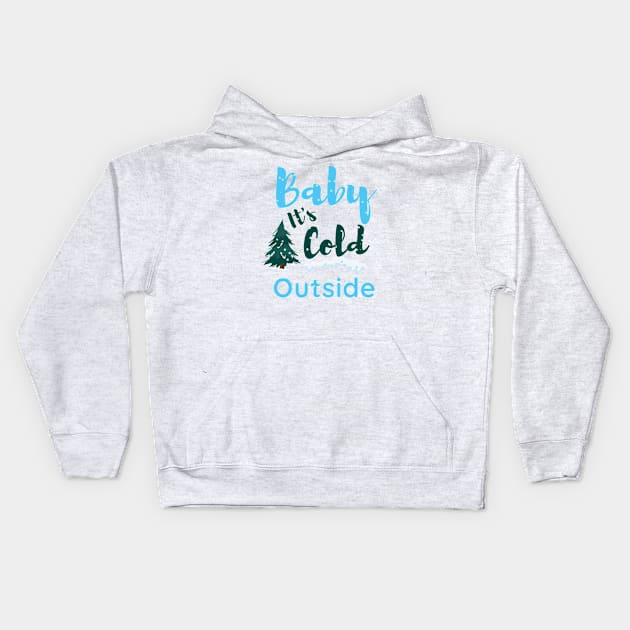 Baby it's cold outside, merry christmas,funny christmas Kids Hoodie by Lekrock Shop